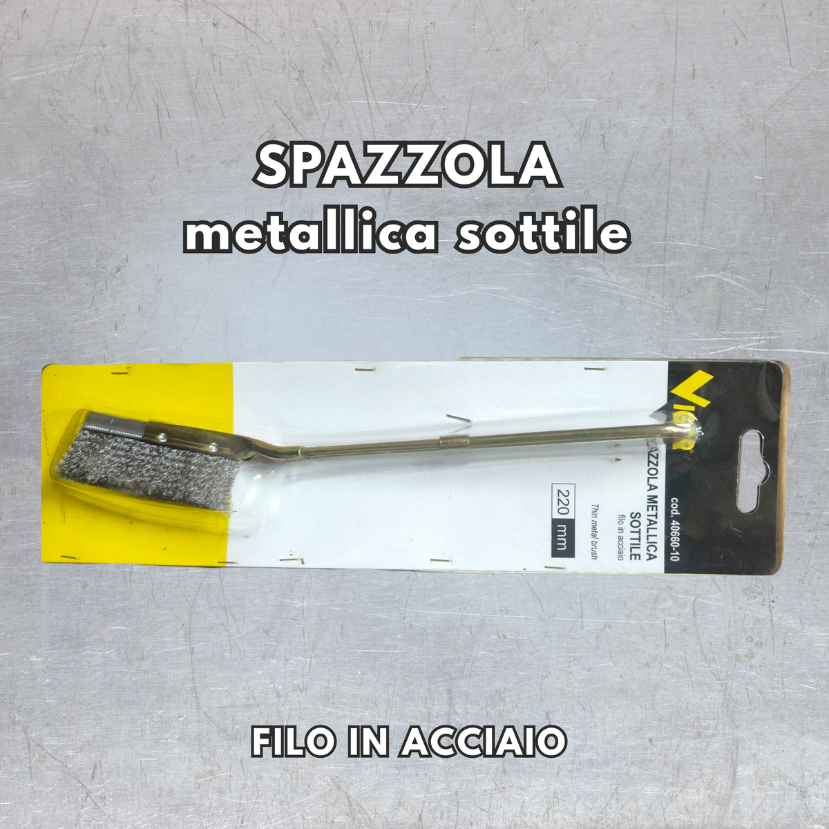 Spazzola Metallica Sottile – Filo in Ottone / Acciaio (Vigor)
